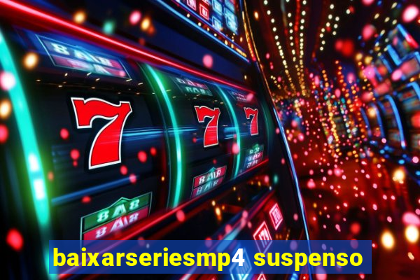 baixarseriesmp4 suspenso